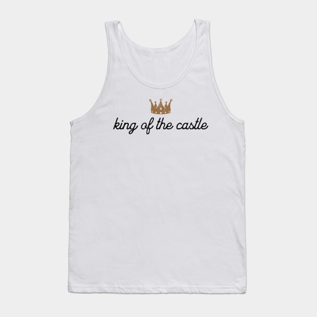 King Of The Castle Tank Top by MEWRCH